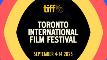 AUGUST INSIGHTS FROM CINELYTIC – 2025 Toronto International Film Festival Special